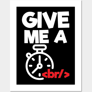 Give me a break - HTML Programmer Posters and Art